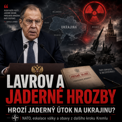 Lavrov a jaderné hrozby: Kreml znovu testuje, kam až může Západ zatlačit